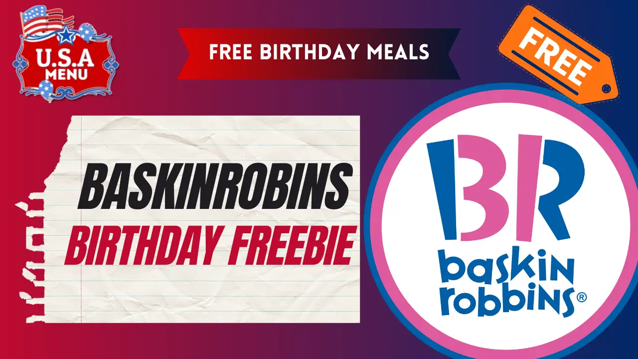 Baskin Robins Free Birthday Meals| Freebie